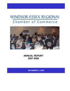 ANNUAL REPORT[removed]NOVEMBER 21, 2008  WINDSOR-ESSEX REGIONAL CHAMBER OF COMMERCE