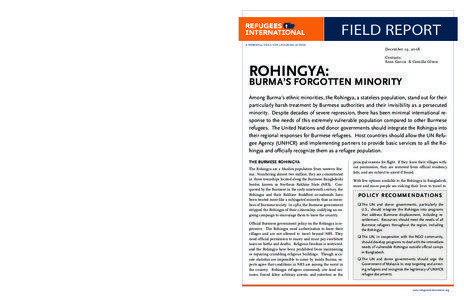 ing of refugees for arrest, detention, and deportation. As of 2008, 400 Rohingya children, out of a registered population of more than 13,000 Rohingya refugees, have access to primary education run by an international organization.