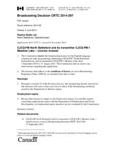 Battleford / Canadian Radio-television and Telecommunications Commission / Broadcasting Act / Provinces and territories of Canada / Communication / CJNB / CJHD-FM / CJCQ-FM / Rawlco Communications / Radio