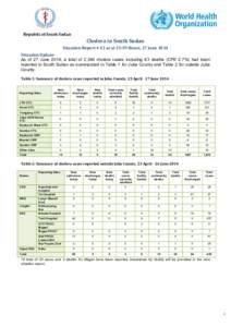   	
   	
  	
  	
  	
  	
  	
  	
  	
  	
  	
  	
  	
  	
  	
  	
  	
  	
  Republic	
  of	
  South	
  Sudan	
   Cholera	
  in	
  South	
  Sudan Situation	
  Report	
  #	
  42	
  as	
  at	
 