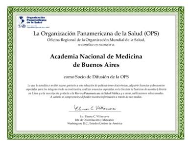 La Organización Panamericana de la Salud (OPS) Oficina Regional de la Organización Mundial de la Salud, se complace en reconocer a: Academia Nacional de Medicina de Buenos Aires