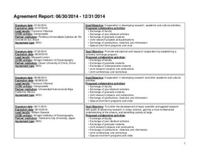 Agreement Report: Signature date: Expiration date: Lead faculty: Francisco Villarreal UCSD units(s): Campuswide Partner institution: Pontificia Universidade Catolica do Rio