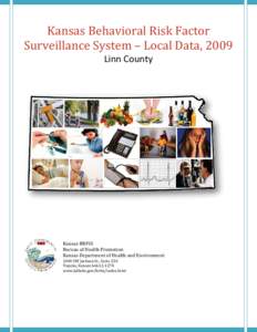 Kansas Behavioral Risk Factor Surveillance System – Local Data, 2009 Linn County Kansas BRFSS Bureau of Health Promotion