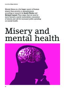 CentrePiece WinterMental illness is a far bigger source of human misery than poverty or unemployment, according to research by Sarah Flèche and Richard Layard. They argue that we need to