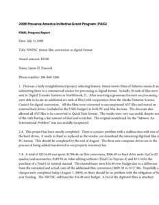 2009 Preserve America Initiative Grant Program (PAIG) FINAL Progress Report Date: July[removed]Title: NWFSC 16mm film conversion to digital format Award amount: $2500