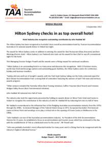 MEDIA RELEASE 6 September 2012 Hilton Sydney checks in as top overall hotel Hotel industry also recognises outstanding contribution by John Haddad AO The Hilton Sydney has been recognised as Australia’s best overall ac