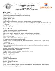 Augustana Heritage Association Festival 2014: “Prairie Roots, Global Impact” Midland University Fremont, Nebraska Friday, June 13 – Sunday, June 15, 2014 Friday, June 13