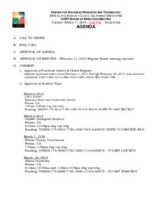 CENTER FOR ADVANCED RESEARCH AND TECHNOLOGY 2555 CLOVIS AVENUE  CLOVIS, CALIFORNIACART BOARD OF DIRECTORS MEETING TUESDAY, MARCH 11, 2014 – 3:30 P.M. - ROOM N102  AGENDA