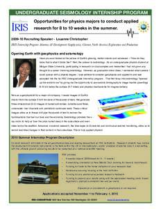 UNDERGRADUATE SEISMOLOGY INTERNSHIP PROGRAM Opportunities for physics majors to conduct applied research for 8 to 10 weeks in the summer[removed]Recruiting Speaker - Louanne Christopher IRIS Internship Program Alumnus &