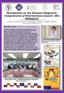 Development on the Diseases Diagnostic Competencies of Veterinarians toward AEC, DDVA2015 Faculty of Veterinary Science, Chulalongkorn University, Bangkok, Thailand From 8th to 14th March 2015