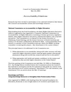 Council on Postsecondary Education May 24, 2004 Accountability Initiatives Kentucky has been invited to participate in two national initiatives that feature the Council’s accountability system and knowledge resources.