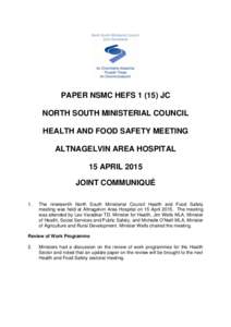 PAPER NSMC HEFSJC NORTH SOUTH MINISTERIAL COUNCIL HEALTH AND FOOD SAFETY MEETING ALTNAGELVIN AREA HOSPITAL 15 APRIL 2015 JOINT COMMUNIQUÉ