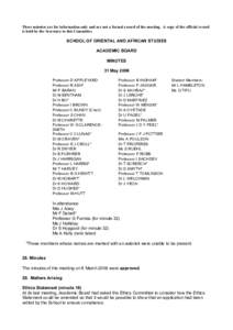 These minutes are for information only and are not a formal record of the meeting. A copy of the official record is held by the Secretary to this Committee SCHOOL OF ORIENTAL AND AFRICAN STUDIES ACADEMIC BOARD MINUTES