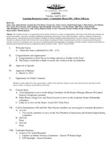 Academic Senate AGENDA Tuesday, April 9, 2013 Learning Resources Center-- Community Room[removed]:00 to 3:00 p.m. Roll Call: James Almy, Jaima Bennett, Amanda Best, Pete Bouzar, Gregg Carr, Treisa Cassens, Martie Ramm Eng