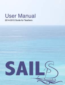 User Manual[removed]Guide for Teachers 1 What is SAILS