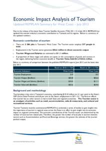 Economic Impact Analysis of Tourism Updated REMPLAN Summary for West Coast – July 2013 Due to the release of the latest State Tourism Satellite Accounts (TSA[removed]in July 2013, REMPLAN has updated the tourism indus