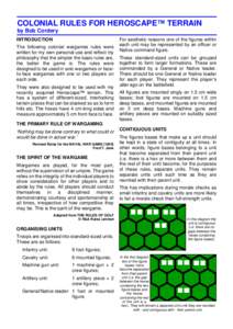 COLONIAL RULES FOR HEROSCAPE™ TERRAIN by Bob Cordery INTRODUCTION The following colonial wargames rules were written for my own personal use and reflect my philosophy that the simpler the basic rules are,