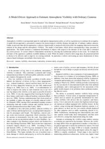 A Model-Driven Approach to Estimate Atmospheric Visibility with Ordinary Cameras Raouf Babaria , Nicolas Hautièrea , Éric Dumonta , Roland Brémonda , Nicolas Paparoditisb a Université Paris-Est, LEPSIS, IFSTTAR, 58 b