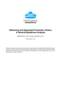 Offshoring and Sequential Production Chains: A General-Equilibrium Analysis Philipp Harms, Jaewon Jung, and Oliver Lorz Working Paper[removed]This discussion paper series represents research work-in-progress and is distri