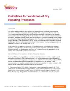 october[removed]Guidelines for Validation of Dry Roasting Processes Overview The Almond Board of California (ABC), working with researchers from universities and commercial