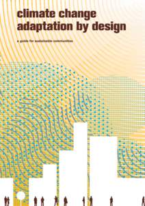 Shaw, R., Colley, M., and Connell, RClimate change adaptation by design: a guide for sustainable communities. TCPA, London © TCPA 2007 Prepared for the TCPA by Robert Shaw of the TCPA