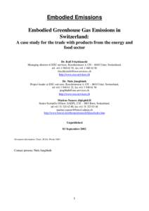 Embodied Emissions Embodied Greenhouse Gas Emissions in Switzerland: A case study for the trade with products from the energy and food sector Dr. Rolf Frischknecht