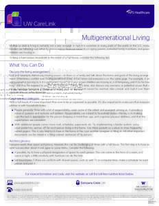 UW CareLink  Multigenerational Living Multigenerational living is certainly not a new concept. In fact, it is common in many parts of the world. In the U.S., many families are following suit, either by choice and/or fina