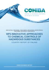 SAMI HUHTALA | PÄIVI MUNNE | TARJA NAKARI | JARI NUUTINEN | NOORA PERKOLA PIRJO SAINIO | EIJA SCHULTZ | LIISA SCHULTZ WP3 INNOVATIVE APPROACHES TO CHEMICAL CONTROLS OF HAZARDOUS SUBSTANCES