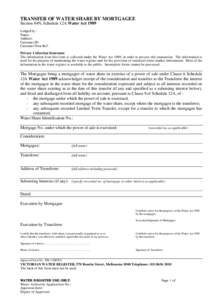 TRANSFER OF WATER SHARE BY MORTGAGEE Section 84N, Schedule 12A Water Act 1989 Lodged by Name: Address: Customer ID: Customer Own Ref: