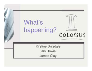 COLOSSUS - What's happening?