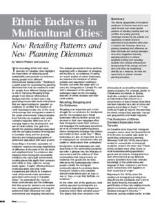 Ethnic Enclaves in Multicultural Cities: New Retailing Patterns and New Planning Dilemmas by Valerie Preston and Lucia Lo he increasing ethnic and racial