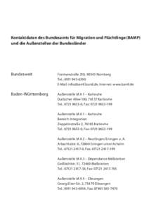 Kontaktdaten des Bundesamts für Migration und Flüchtlinge (BAMF) und die Außenstellen der Bundesländer Bundesweit  Frankenstraße 210, 90343 Nürnberg