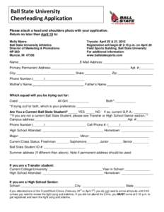 Ball State University Cheerleading Application Please attach a head and shoulders photo with your application. Return no later than April 19 to: Molly Myers Ball State University Athletics
