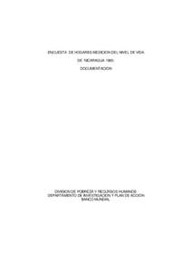 ENCUESTA DE HOGARES MEDICION DEL NIVEL DE VIDA DE NICARAGUA 1993: DOCUMENTACION DIVISION DE POBREZA Y RECURSOS HUMANOS DEPARTAMENTO DE INVESTIGACION Y PLAN DE ACCION