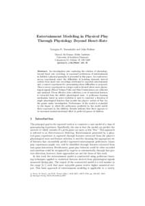 Entertainment Modeling in Physical Play Through Physiology Beyond Heart-Rate Georgios N. Yannakakis and John Hallam Maersk Mc-Kinney Moller Institute University of Southern Denmark Campusvej 55, Odense M, DK-5230