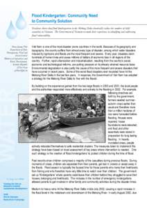 Flood Kindergarten: Community Need to Community Solution Evidence shows that flood kindergartens in the Mekong Delta drastically reduce the number of child casualties in Vietnam. The Government of Vietnam recounts their 