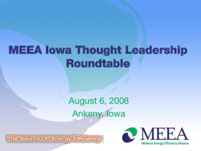 MEEA Iowa Thought Leadership Roundtable August 6, 2008 Ankeny, Iowa