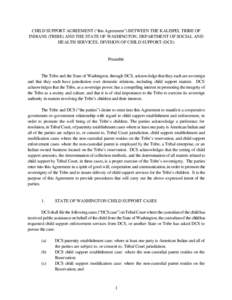 CHILD SUPPORT AGREEMENT (“this Agreement”) BETWEEN THE KALISPEL TRIBE OF INDIANS (TRIBE) AND THE STATE OF WASHINGTON, DEPARTMENT OF SOCIAL AND HEALTH SERVICES, DIVISION OF CHILD SUPPORT (DCS) Preamble