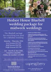 Hedsor House Bluebell wedding package for midweek weddings The Bluebell package has everything you need for a fabulous wedding