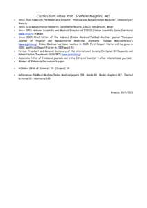 Curriculum vitae Prof. Stefano Negrini, MD  • Since 2011 Associate Professor and Director, “Physical and Rehabilitation Medicine”, University of Brescia