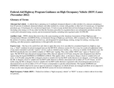 Federal-Aid Highway Program Guidance on High Occupancy Vehicle (HOV) Lanes (November[removed]Glossary of Terms Alternate fuel vehicle - A vehicle that is operating on (1) methanol, denatured ethanol, or other alcohol; (2) 
