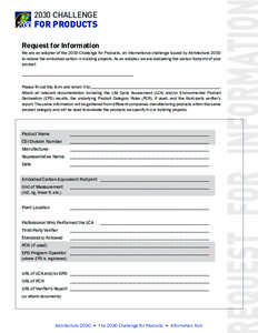 2030 CHALLENGE  FOR PRODUCTS Request for Information  We are an adopter of the 2030 Challenge for Products, an international challenge issued by Architecture 2030