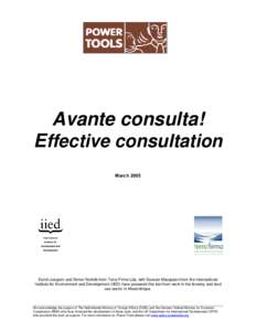 Avante consulta! Effective consultation March 2005 Esmè Joaquim and Simon Norfolk from Terra Firma Lda, with Duncan Macqueen from the International Institute for Environment and Development (IIED) have prepared this too