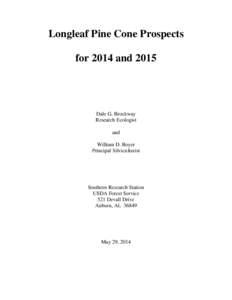 Longleaf Pine Cone Prospects for 2014 and 2015 Dale G. Brockway Research Ecologist and
