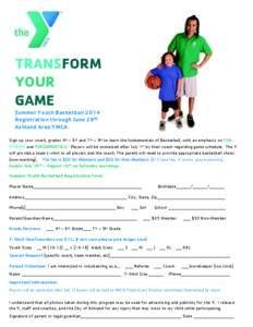 TRANSFORM YOUR GAME Summer Youth Basketball 2014 Registration through June 29th Ashland Area YMCA