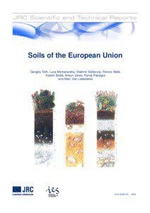 Soils of the European Union Gergely Tóth, Luca Montanarella, Vladimir Stolbovoy, Ferenc Máté, Katalin Bódis, Arwyn Jones, Panos Panagos