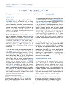 C O U N CI L O F E CO N O MI C A DV I S ER S I S SU E B RI E F J UL Y 2015 MAPPING THE DIGITAL DIVIDE “Today high speed broadband is not a luxury, it’s a necessity.” – President Obama, January 14, 2015