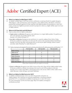 FAQ  Adobe Certified Expert (ACE) ®  Q. What is an Adobe Certified Expert (ACE)?