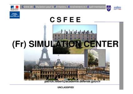 Centre de Simulation pour la Formation, l’Entraînement et l’Expérimentation  CSFEE (Fr) SIMULATION CENTER