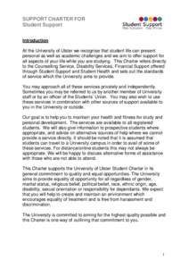 SUPPORT CHARTER FOR Student Support Introduction At the University of Ulster we recognise that student life can present personal as well as academic challenges and we aim to offer support for all aspects of your life whi